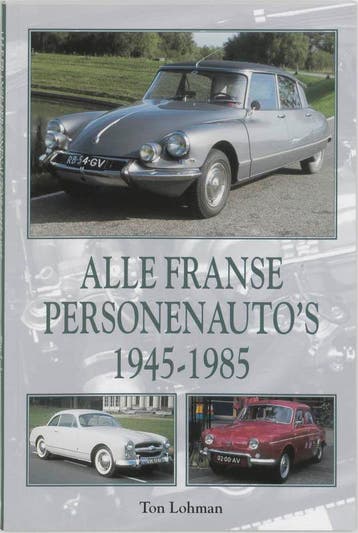 Alle Franse personenautos 1945-1985 - T. Lohman, Verzenden, Gelezen, T. Lohman