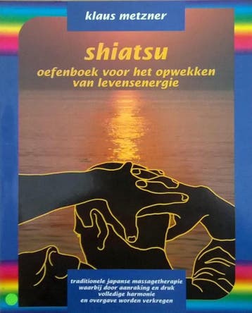 SHIATSU OEFENBOEK VOOR HET OPWEKKEN VAN LEVENSENERGIE, Boeken, Verzenden, Gelezen, K. Metzner