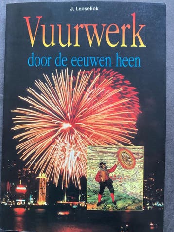 VUURWERK DOOR DE EEUWEN HEEN - Lenselink 9789067072779, Boeken, Verzenden, Gelezen, Lenselink