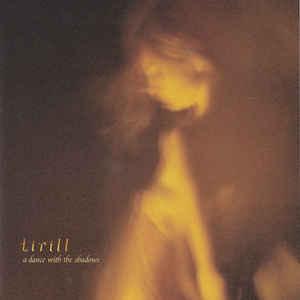 cd - Tirill - A Dance With The Shadows, Verzenden, Zo goed als nieuw