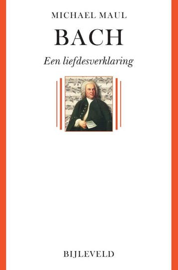 Bach - Een Liefdesverklaring | Michael Maul | Nieuw, Boeken, Ophalen of Verzenden, Nieuw, Michael Maul