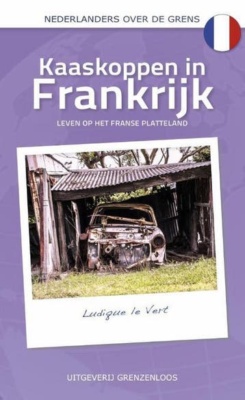Kaaskoppen in Frankrijk / Nederlanders over de grens, Verzenden, Gelezen, Ludique le Vert