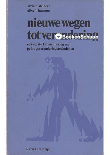 Nieuwe wegen tot verandering Alice J. Harmon, Alvin N. Deibe, Verzenden, Gelezen