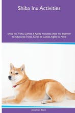 9781395864170 Shiba Inu Activities Shiba Inu Tricks, Game..., Boeken, Verzenden, Nieuw, Jonathan Black