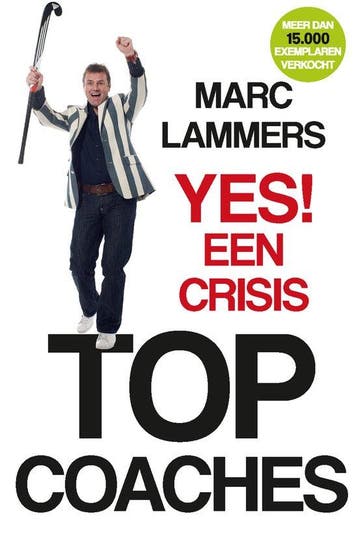 9789021580890 Yes! Een crisis | Tweedehands, Verzenden, Zo goed als nieuw, Marc Lammers