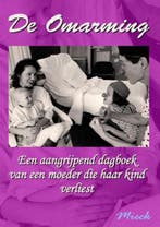De omarming - Mieck 9789081599214 Mieck, Verzenden, Zo goed als nieuw, Mieck