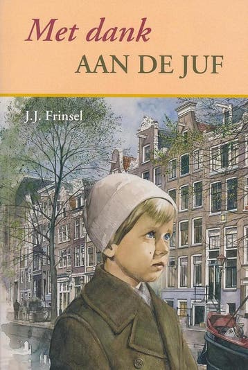 MET DANK AAN DE JUF - J.J. Frinsel 9789033116667, Verzenden, Gelezen, J.J. Frinsel