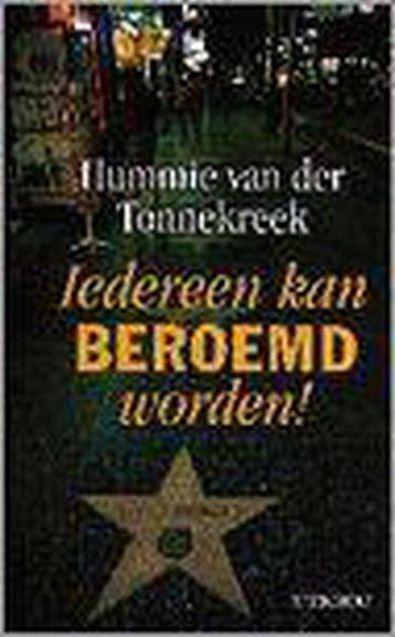 IEDEREEN KAN BEROEMD WORDEN - H. van der Tonnekreek, Verzenden, Gelezen, H. van der Tonnekreek