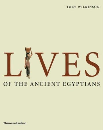 Lives of the Ancient Egyptians - Toby Wilkinson, Boeken, Verzenden, Gelezen, Toby Wilkinson