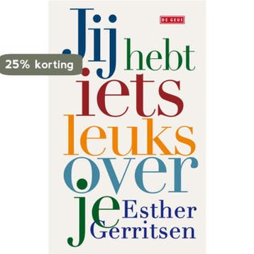 Jij hebt iets leuks over je - Esther Gerritsen 9789044518788, Verzenden, Gelezen, Esther Gerritsen