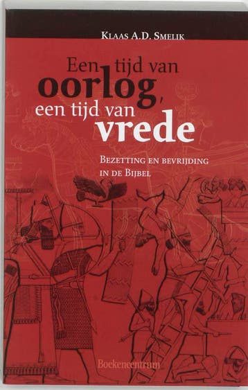 Een tijd van oorlog een tijd van vrede - K.A.D. Smelik, Verzenden, Zo goed als nieuw, K.A.D. Smelik