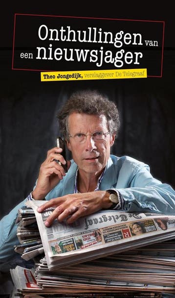 Onthullingen van een nieuwsjager - Theo Jongedijk, Verzenden, Gelezen, Theo Jongedijk