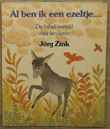 Al ben ik een ezeltje - Jörg Zink 9789030402220, Verzenden, Gelezen, Jörg Zink