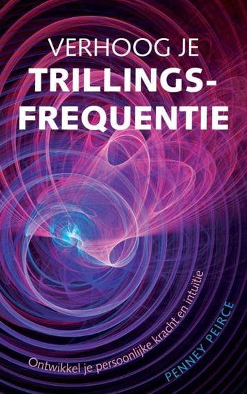 Verhoog je trillingsfrequentie - Penney Peirce 9789069638836, Verzenden, Gelezen, Penney Peirce