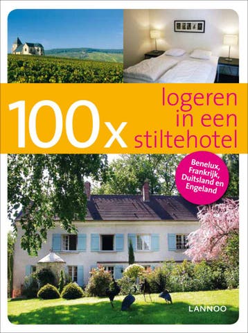 100 x logeren in een stiltehotel / 100 x gidsen - Gert, Boeken, Verzenden, Gelezen, Gert Gielen