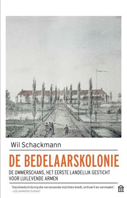 De bedelaarskolonie | 9789046705926 | Wil Schackmann, Boeken, Literatuur, Zo goed als nieuw