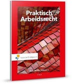 Praktisch Arbeidsrecht, 9789001886394, Boeken, Studieboeken en Cursussen, Verzenden, Zo goed als nieuw, HBO