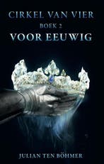 Voor eeuwig / De cirkel van vier / 2 9789463083089, Boeken, Verzenden, Gelezen, Julian ten Böhmer