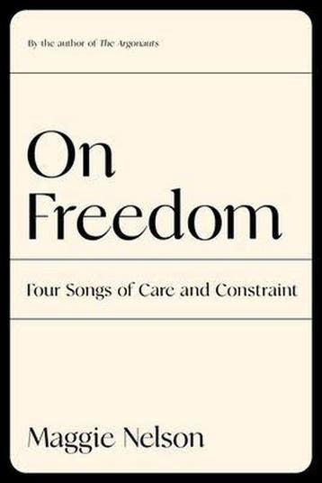 On Freedom - Maggie Nelson 9781644450628, Verzenden, Zo goed als nieuw, Maggie Nelson