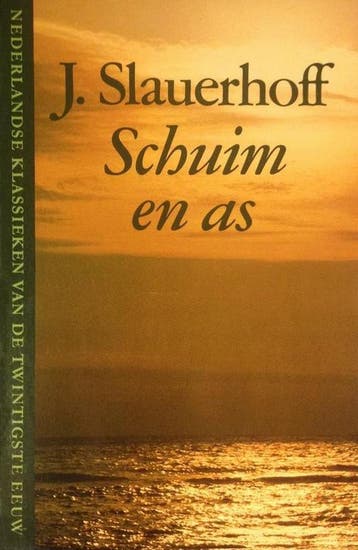 Schuim en as - Slauerhoff 9789023655367, Boeken, Verzenden, Zo goed als nieuw, Slauerhoff
