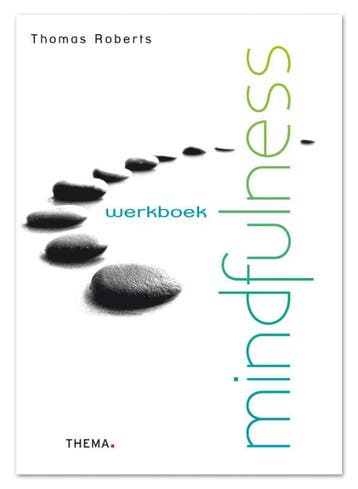 Werkboek mindfulness - Thomas Roberts 9789058713506, Boeken, Verzenden, Zo goed als nieuw, Thomas Roberts