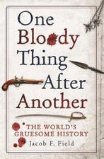 One Bloody Thing After Another 9781782435129 Jacob F. Field, Verzenden, Gelezen, Jacob F. Field