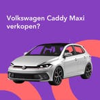 Jouw Volkswagen Caddy Maxi snel en zonder gedoe verkocht., Auto diversen, Auto Inkoop