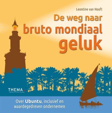 De weg naar bruto mondiaal geluk - Leontine van Hooft, Boeken, Verzenden, Zo goed als nieuw, Leontine van Hooft