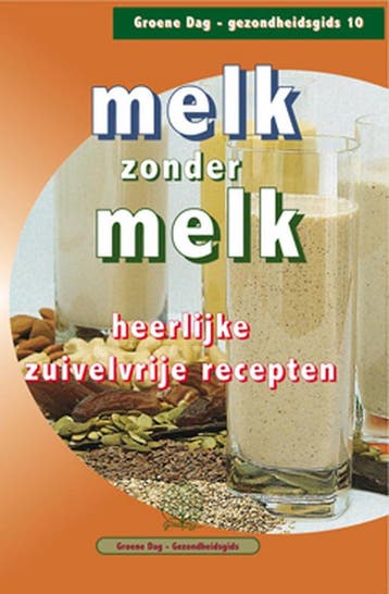 Melk zonder melk / Groene Dag-gezondheidsgids / 10 - S., Verzenden, Gelezen, S. Wever