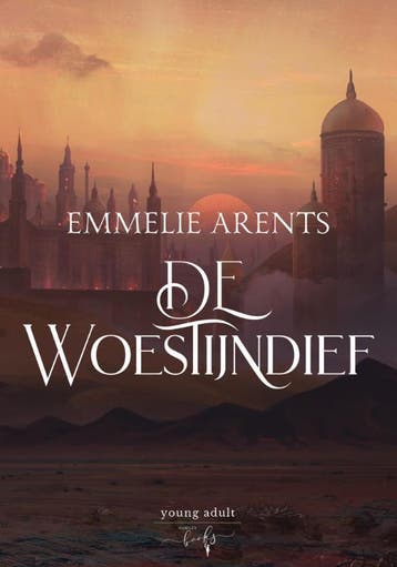 De Woestijndief / Dievenreeks / 1 - Emmelie Arents, Verzenden, Gelezen, Emmelie Arents