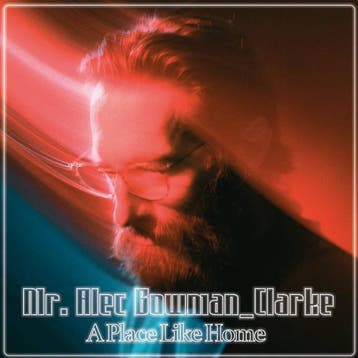 cd - Mr. Alec Bowman_Clarke  - A Place Like Home, Verzenden, Nieuw in verpakking