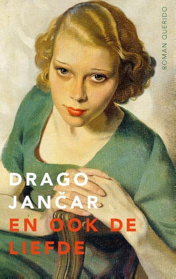 En ook de liefde - Drago Jancar 9789021417172, Verzenden, Zo goed als nieuw, Drago Jancar
