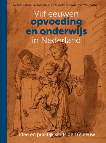 Vijf eeuwen opvoeding en onderwijs in Nederland, Verzenden, Gelezen, Nelleke Bakker