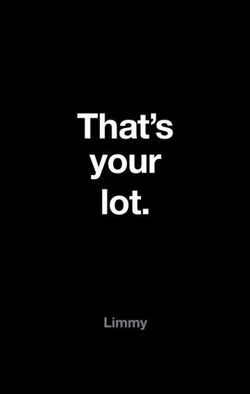 That’s Your Lot - Limmy 9780008172619, Boeken, Verzenden, Zo goed als nieuw, Limmy