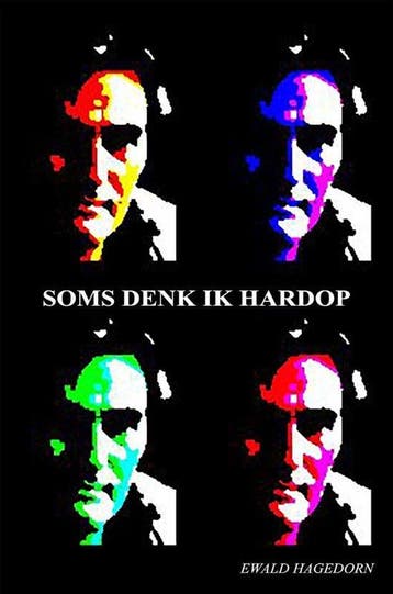 Soms denk ik hardop - Ewald Hagedorn 9789462666955, Verzenden, Zo goed als nieuw, Ewald Hagedorn