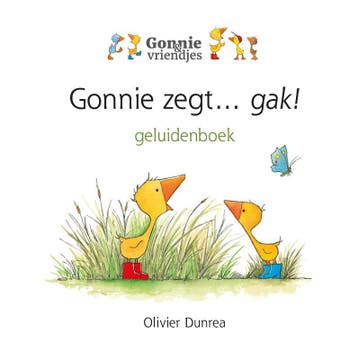 Gonnie zegt... gak! / Gonnie & vriendjes - Olivier Dunrea, Verzenden, Gelezen, Olivier Dunrea