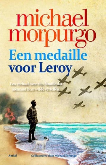 Een medaille voor Leroy - Michael Morpurgo 9789402601619, Verzenden, Zo goed als nieuw, Michael Morpurgo