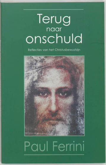 Terug naar onschuld - Paul Ferrini 9789020282542, Boeken, Verzenden, Gelezen, Paul Ferrini