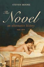The Novel: An Alternative History, 1600-1800 | 9781441188694, Zo goed als nieuw, MOORE,  Dr Steven (Independent Scholar, USA)
