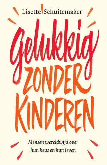 Gelukkig Zonder Kinderen | Lisette Schuitemaker | Nieuw, Ophalen of Verzenden, Nieuw, Lisette Schuitemaker