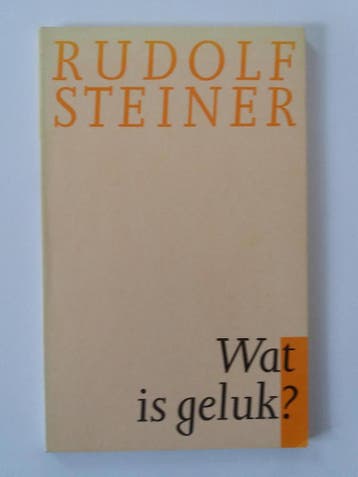 Wat is geluk - Steiner 9789060382400, Boeken, Verzenden, Gelezen, Steiner