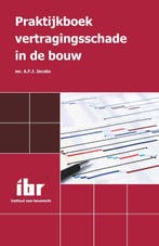 Praktijkboek vertragingsschade in de bouw 9789078066842, Boeken, Verzenden, Zo goed als nieuw, A.F.J. Jacobs