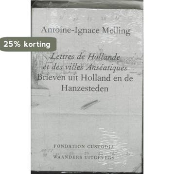 Lettres de Hollande et des villes anséatiques 9789040098734, Verzenden, Zo goed als nieuw, A.-I. Melling