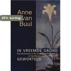 In vreemde grond geworteld 9789087044145 Anne van Buul, Verzenden, Zo goed als nieuw, Anne van Buul