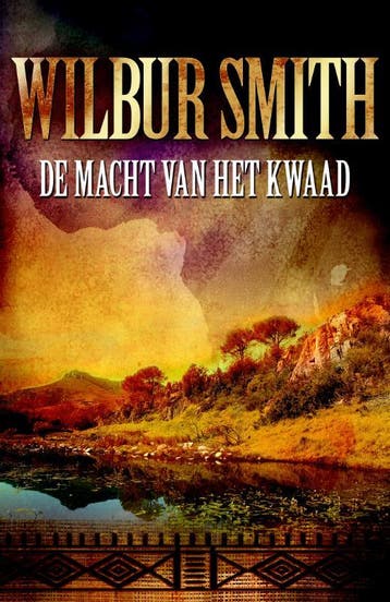 De macht van het kwaad / De Courtney-serie / 7 - Wilbur, Boeken, Verzenden, Gelezen, Wilbur Smith