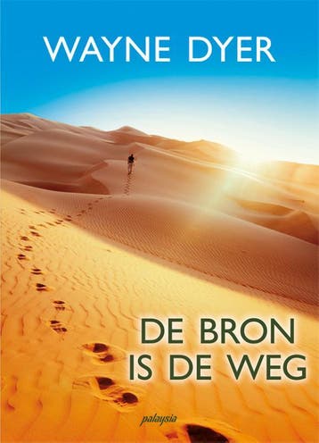 De bron is de weg - Wayne Dyer 9789492412621, Boeken, Verzenden, Zo goed als nieuw, Wayne Dyer