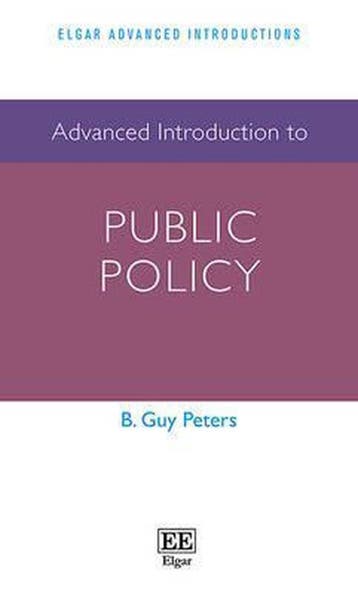 Advanced Introduction to Public Policy 9781781955772, Verzenden, Gelezen, B. Guy Peters