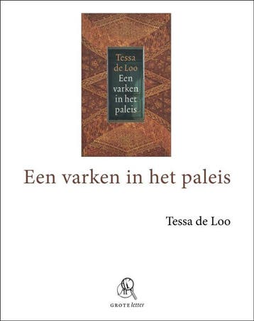 Een varken in het paleis - grote letter - Tessa de Loo, Boeken, Verzenden, Zo goed als nieuw, Tessa de Loo