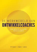 9789463014113 De werkwereld van ontwikkelcoaches, Boeken, Verzenden, Zo goed als nieuw, Floor van Loo