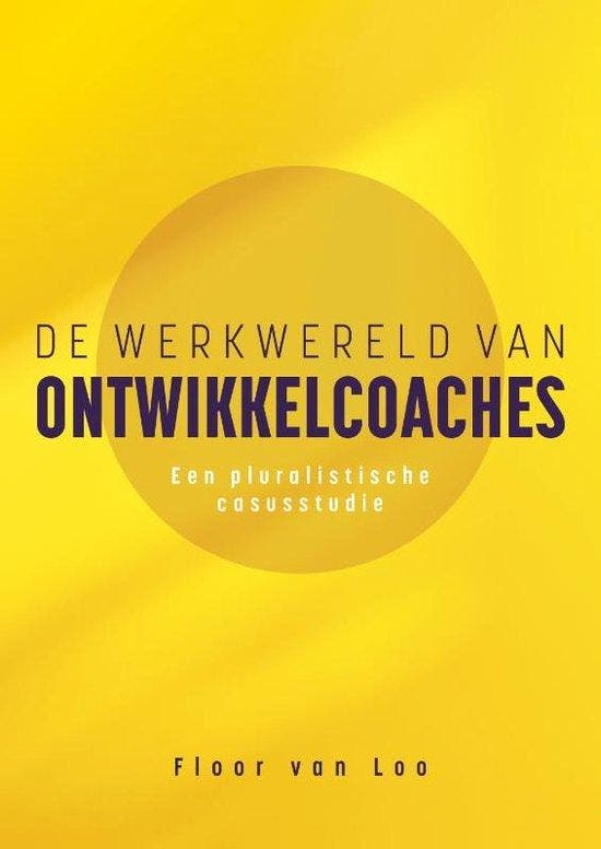 9789463014113 De werkwereld van ontwikkelcoaches, Boeken, Schoolboeken, Zo goed als nieuw, Verzenden